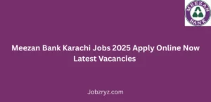 Meezan Bank Karachi Jobs 2025 Apply Online Now Latest Vacancies