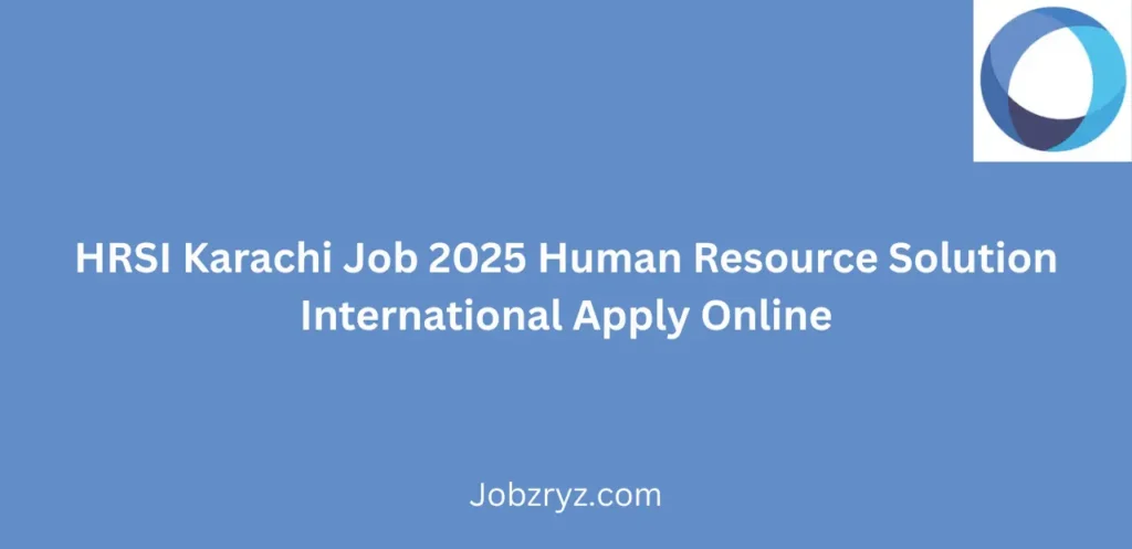 HRSI Karachi Job 2025 Human Resource Solution International Apply Online